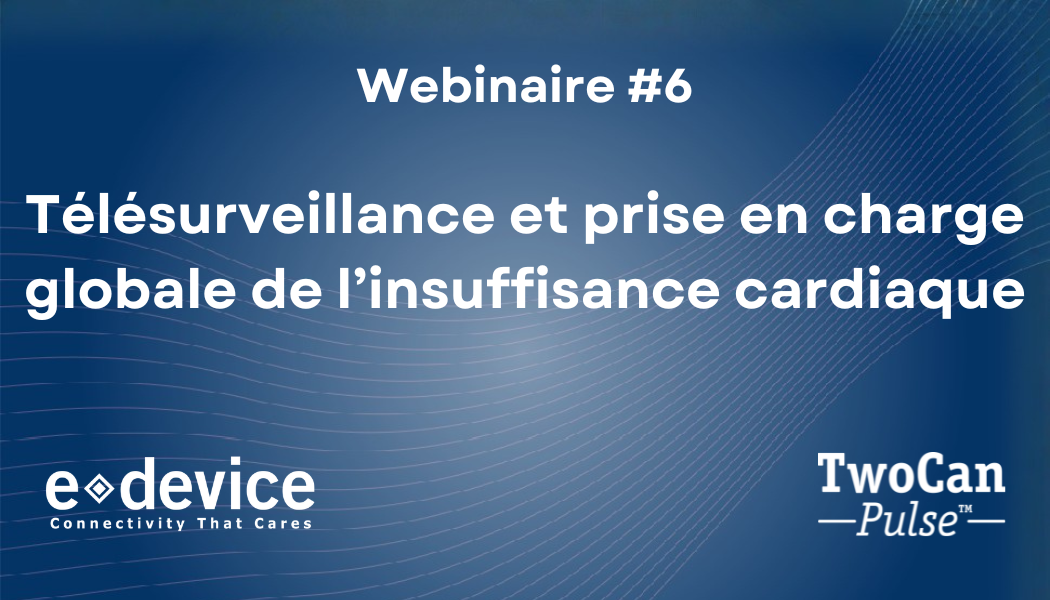 Webinaire #6 sur la télésurveillance et la prise en charge globale de l’insuffisance cardiaque – Dr Breard